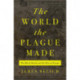 The World the Plague Made: The Black Death and the Rise of Europe
