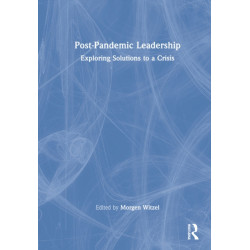 Post-Pandemic Leadership: Exploring Solutions to a Crisis