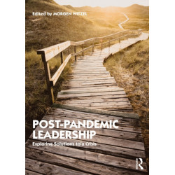 Post-Pandemic Leadership: Exploring Solutions to a Crisis