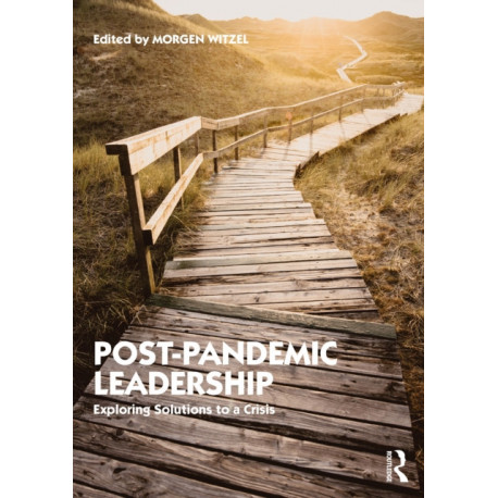 Post-Pandemic Leadership: Exploring Solutions to a Crisis