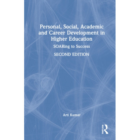 Personal, Social, Academic and Career Development in Higher Education: SOARing to Success