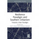 Resilience and Southern Urbanism: Towards a New Paradigm