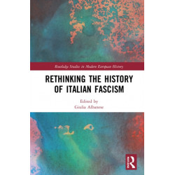 Rethinking the History of Italian Fascism
