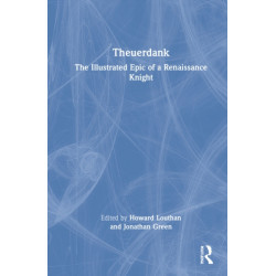 Theuerdank: The Illustrated Epic of a Renaissance Knight
