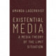 Existential Media: A Media Theory of the Limit Situation