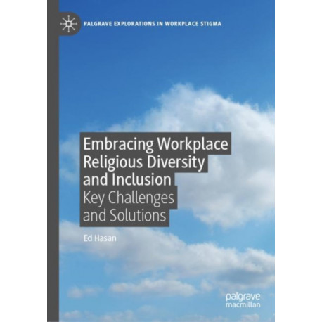 Embracing Workplace Religious Diversity and Inclusion: Key Challenges and Solutions