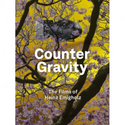 Counter Gravity: The Films of Heinz Emigholz