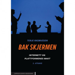 Bak skjermen : internett og plattformenes makt