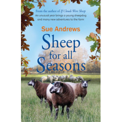 Sheep For All Seasons: A tale of lambs, sheepdogs and new adventures on the farm