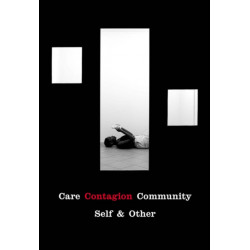 Care | Contagion | Community: Self & Other