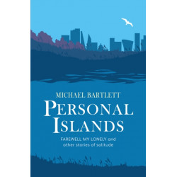Personal Islands: FAREWELL MY LONELY and other compelling and thoughtful stories of solitude
