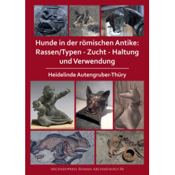 Hunde in der romischen Antike: Rassen/Typen - Zucht - Haltung und Verwendung