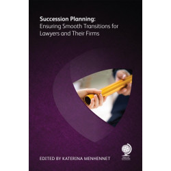 Succession Planning: Ensuring Smooth Transitions for Lawyers and their Firms
