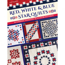 Red, White & Blue Star Quilts: 16 Striking Patriotic & 2-Color Patterns
