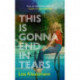 This is Gonna End in Tears: The novel that makes a summer