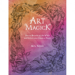 Art Magick: How to Become an Art Witch and Unlock Your Creative Power