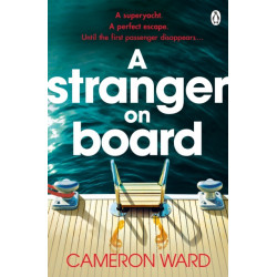 A Stranger On Board: This summer’s most tense and unputdownable thriller