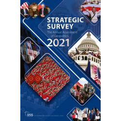 The Strategic Survey 2021: The Annual Assessment of Geopolitics