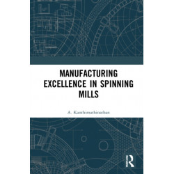Manufacturing Excellence in Spinning Mills