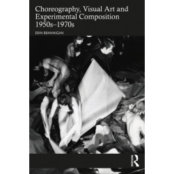Choreography, Visual Art and Experimental Composition 1950s–1970s