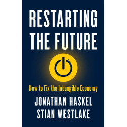 Restarting the Future: How to Fix the Intangible Economy