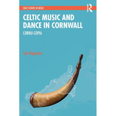 Celtic Music and Dance in Cornwall: Cornu-Copia