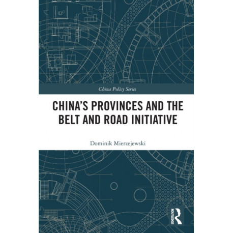 China's Provinces and the Belt and Road Initiative