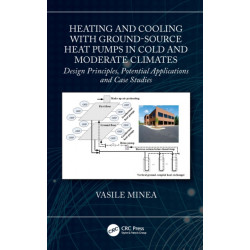 Heating and Cooling with Ground-Source Heat Pumps in Cold and Moderate Climates: Design Principles, Potential Applications and Case Studies