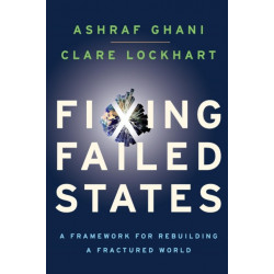 Fixing Failed States: A Framework for Rebuilding a Fractured World