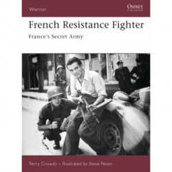 French Resistance Fighter: France's Secret Army