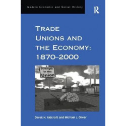 Trade Unions and the Economy: 1870–2000