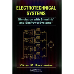 Electrotechnical Systems: Simulation with Simulink® and SimPowerSystems™