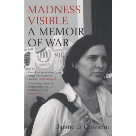 Madness Visible: A Memoir of War