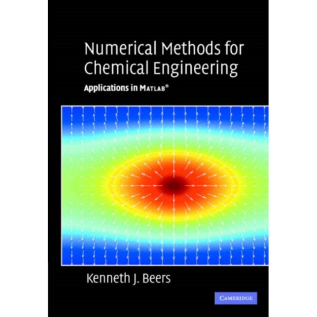 Numerical Methods for Chemical Engineering: Applications in MATLAB