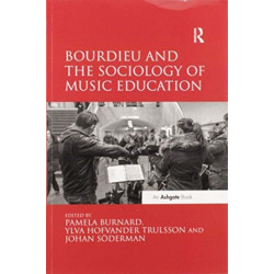 Bourdieu and the Sociology of Music Education