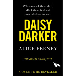 Daisy Darker: A Gripping Psychological Thriller With a Killer Ending You'll Never Forget