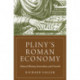 Pliny's Roman Economy: Natural History, Innovation, and Growth