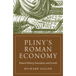 Pliny's Roman Economy: Natural History, Innovation, and Growth