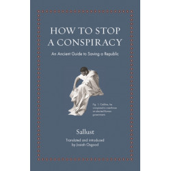 How to Stop a Conspiracy: An Ancient Guide to Saving a Republic