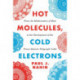 Hot Molecules, Cold Electrons: From the Mathematics of Heat to the Development of the Trans-Atlantic Telegraph Cable