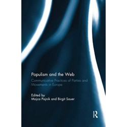 Populism and the Web: Communicative Practices of Parties and Movements in Europe