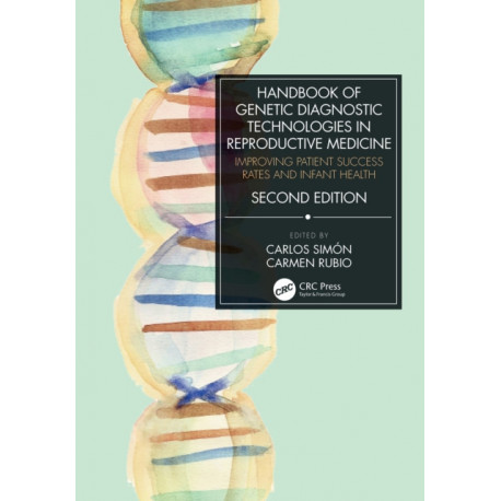 Handbook of Genetic Diagnostic Technologies in Reproductive Medicine: Improving Patient Success Rates and Infant Health