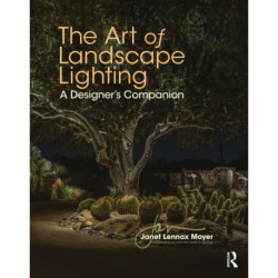 The Art of Landscape Lighting: A Designer's Companion
