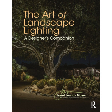 The Art of Landscape Lighting: A Designer's Companion