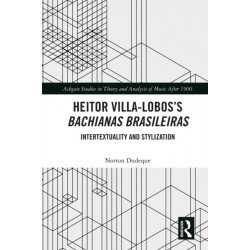 Heitor Villa-Lobos’s Bachianas Brasileiras: Intertextuality and Stylization