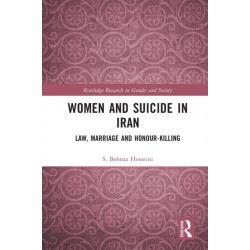 Women and Suicide in Iran: Law, Marriage and Honour-Killing