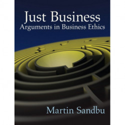 Just Business: Arguments in Business Ethics