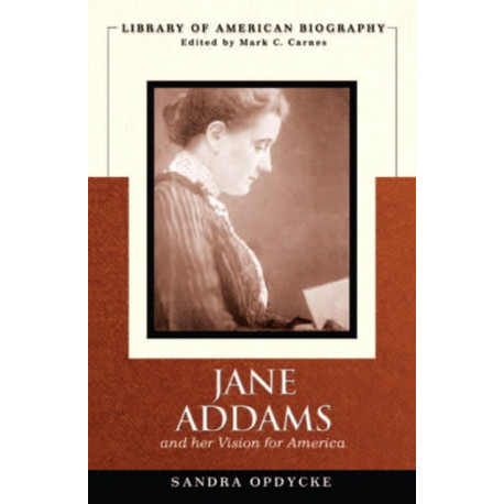 Jane Addams and Her Vision of America