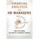 Financial Analysis for HR Managers: Tools for Linking HR Strategy to Business Strategy
