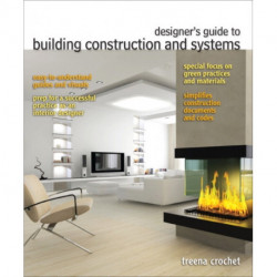 Designer's Guide to Building Construction and Systems